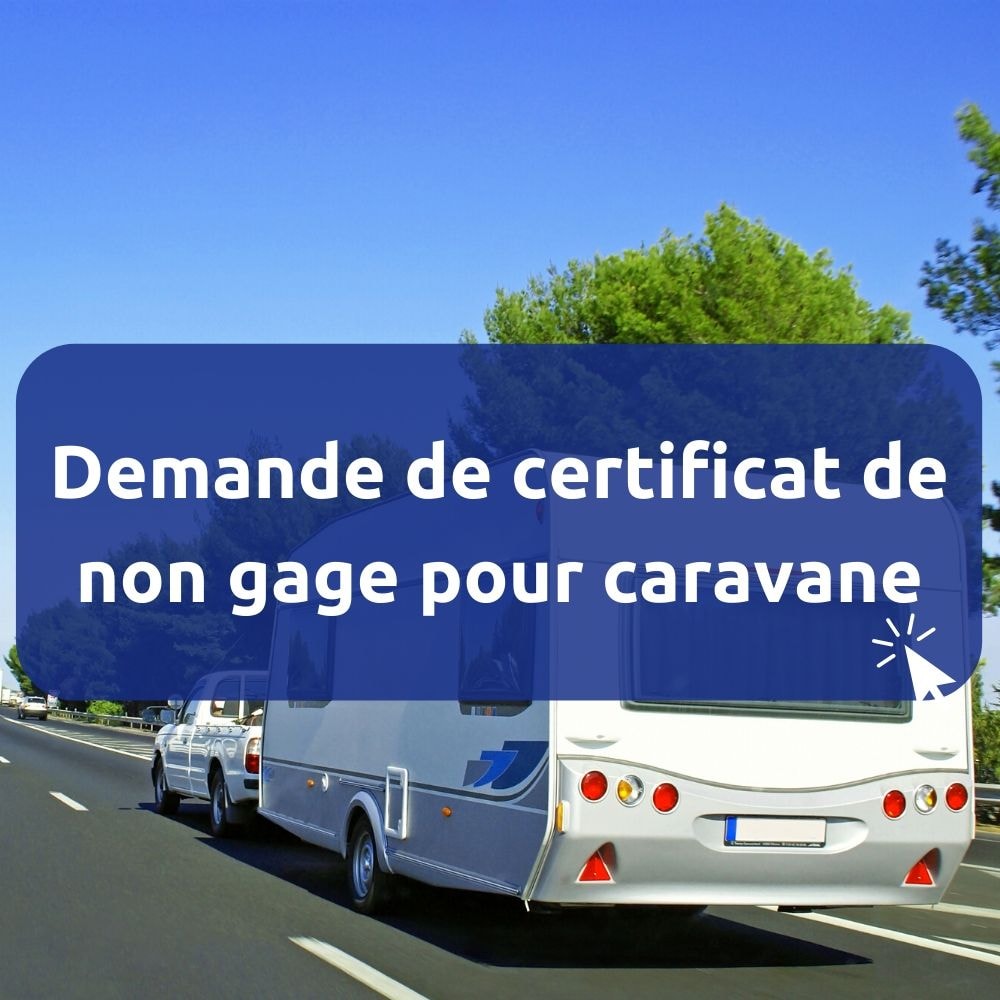 Certificat de non gage caravane