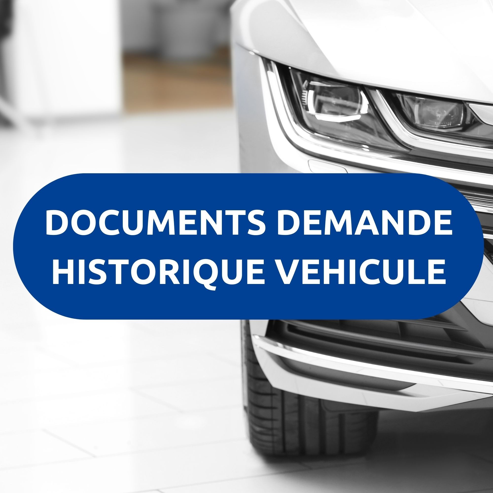Documents demande historique de véhicule