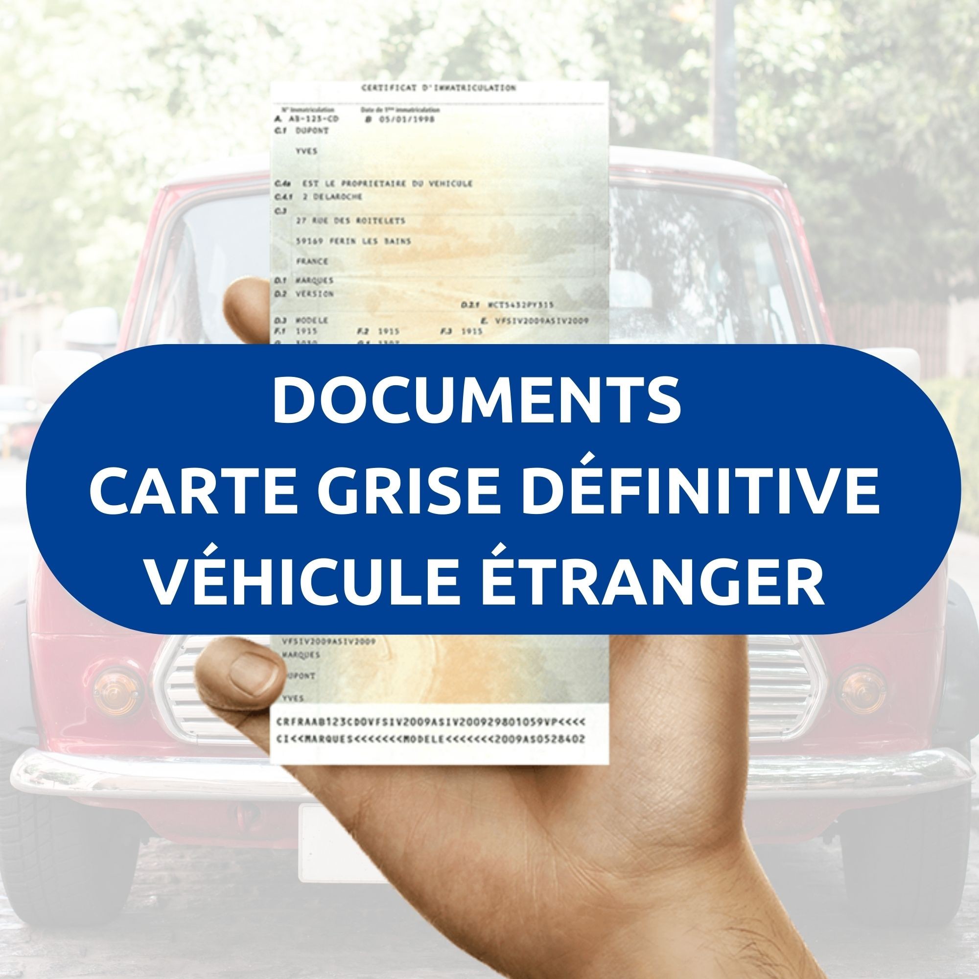 Documents carte grise définitive pour un véhicule étranger